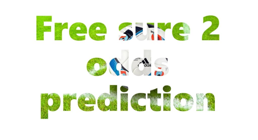 Free Sure 2 Odds Prediction For 28 March 2023