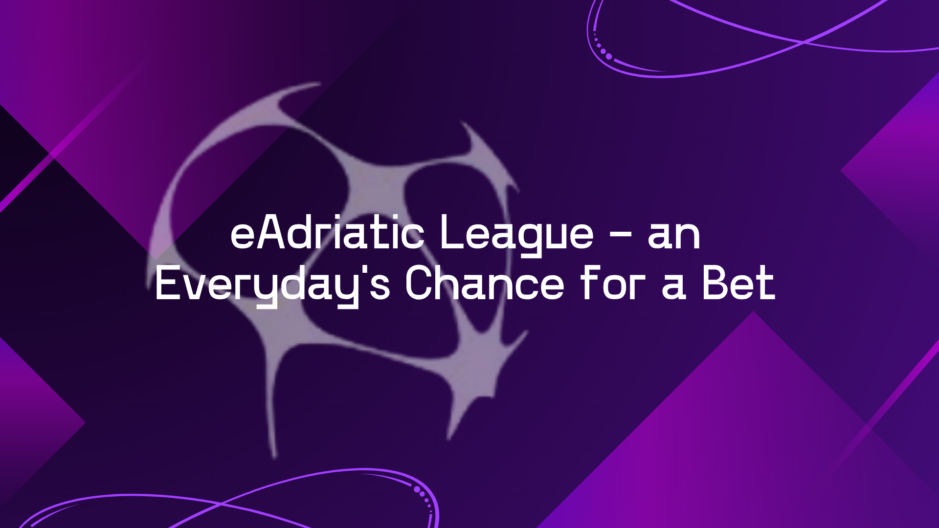 eAdriatic League – an Everyday’s Chance for a Bet